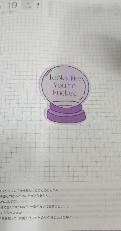Witchy Crystal Ball Looks Like You're F'ed Holographic Die Cut Bujo Journal Planner Sticker