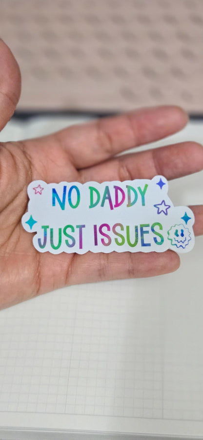 No Daddy Just Issues Funny Dark Humor Glossy Die Cut Bujo Journal Planner Sticker