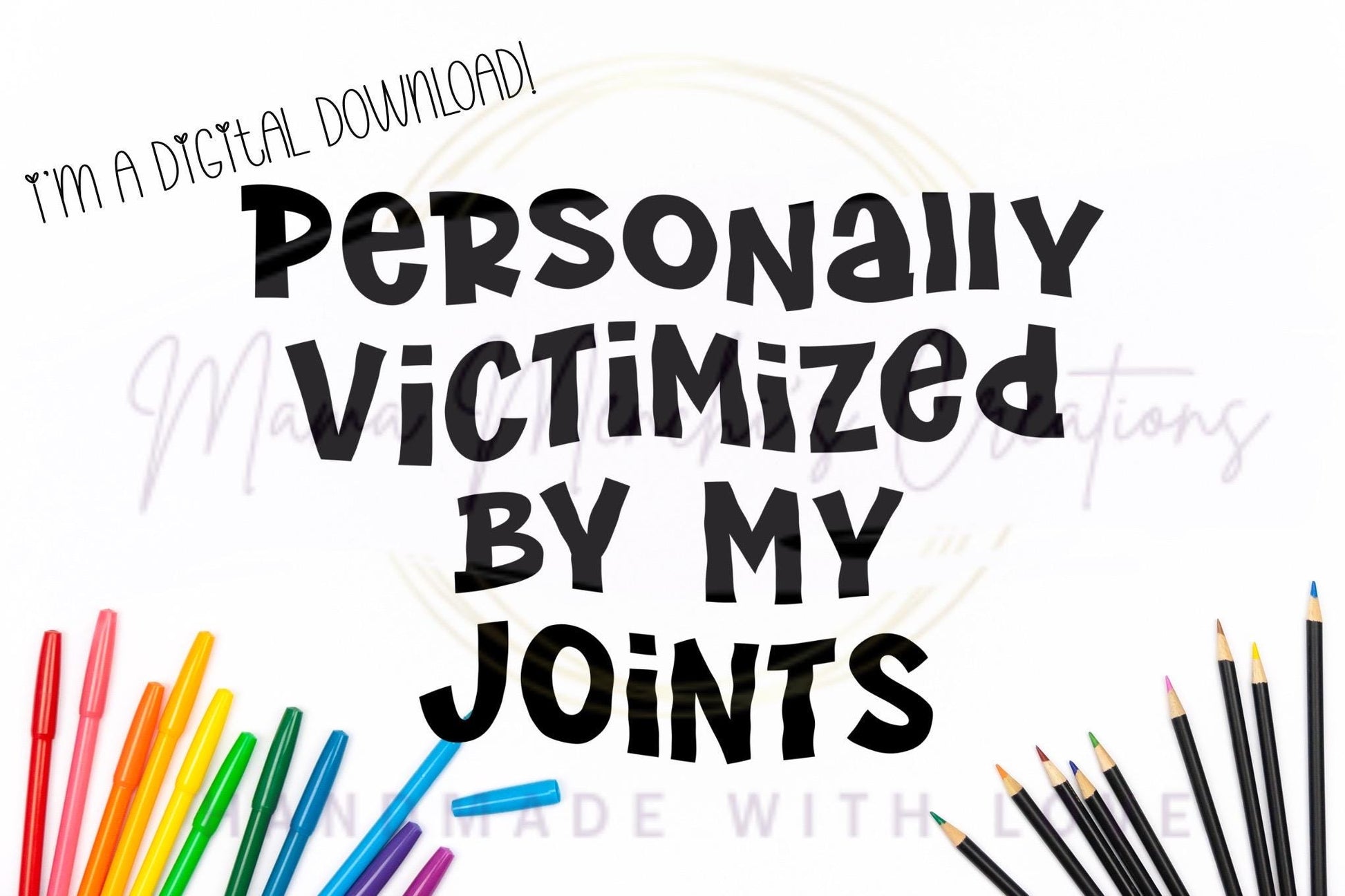 Victimized By my Joints Sublimation DTF PNG Digital Download