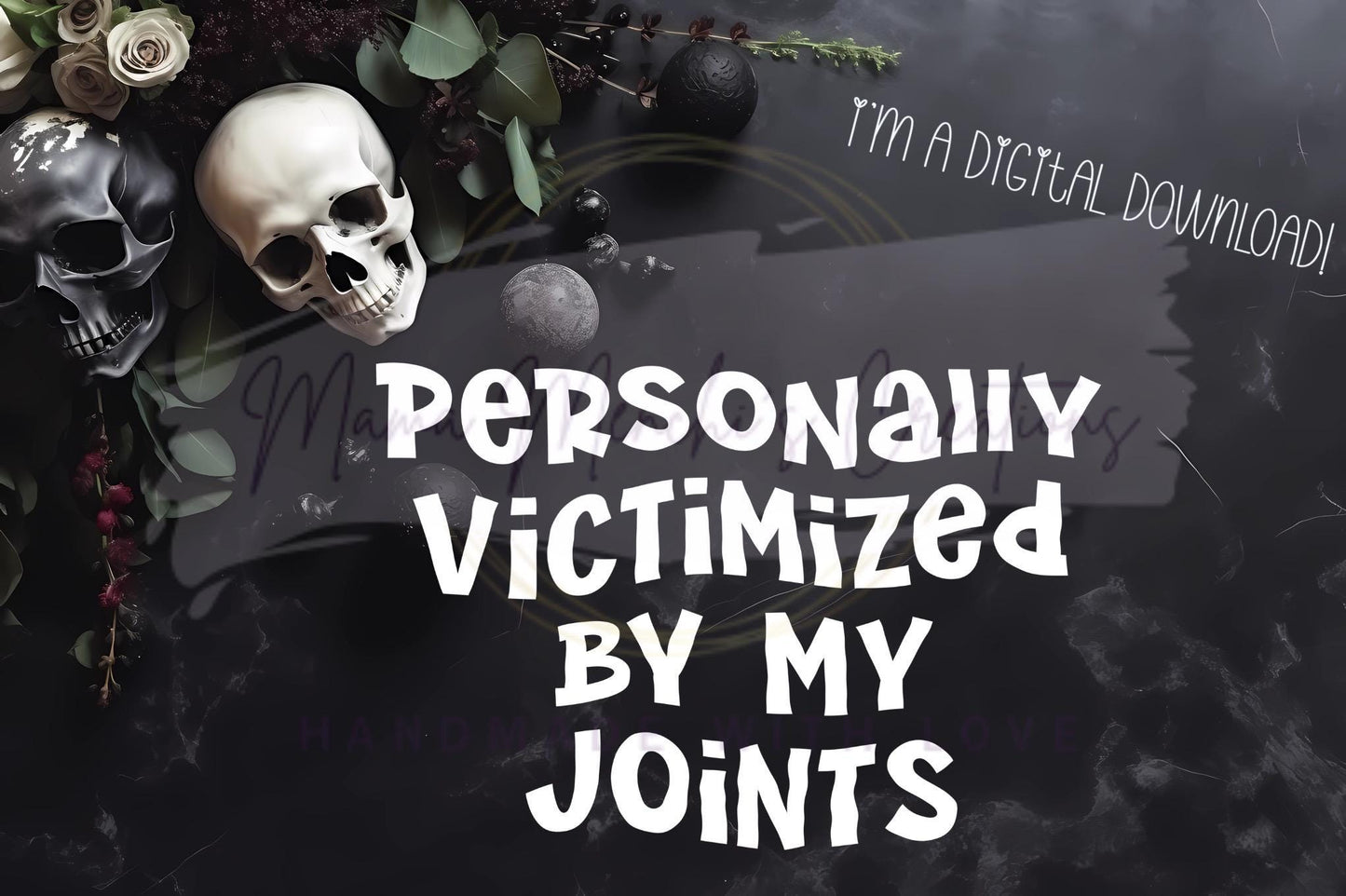 Victimized By my Joints Sublimation DTF PNG Digital Download