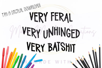 Very Feral Very Unhinged Sweary Mental Health Sublimation DTF PNG Digital Download