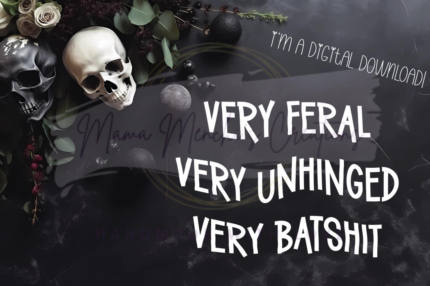 Very Feral Very Unhinged Sweary Mental Health Sublimation DTF PNG Digital Download