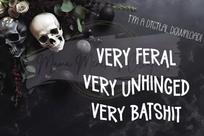 Very Feral Very Unhinged Sweary Mental Health Sublimation DTF PNG Digital Download