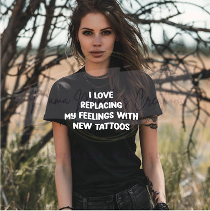 Replacing Feelings with Tattoos Funny Sublimation DTF PNG Digital Download
