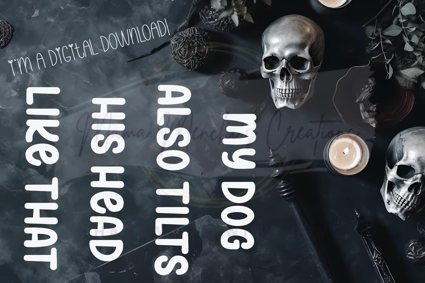 My Dog Tilts His Head Like That Sublimation DTF PNG Digital Download