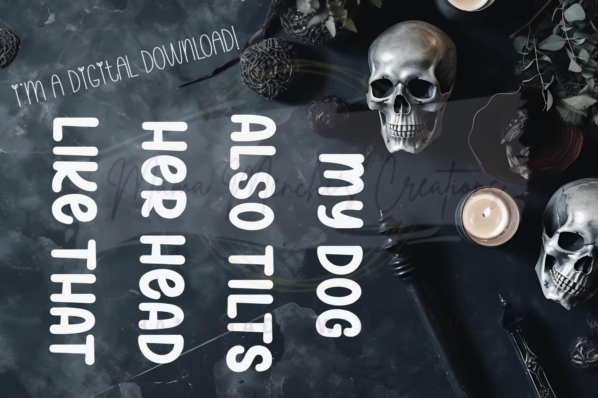 My Dog Tilts His Head Like That Sublimation DTF PNG Digital Download