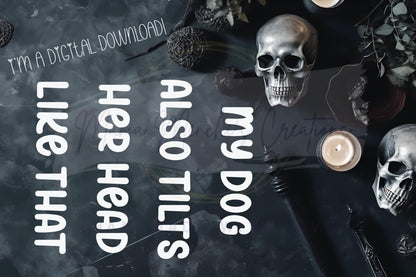 My Dog Tilts His Head Like That Sublimation DTF PNG Digital Download