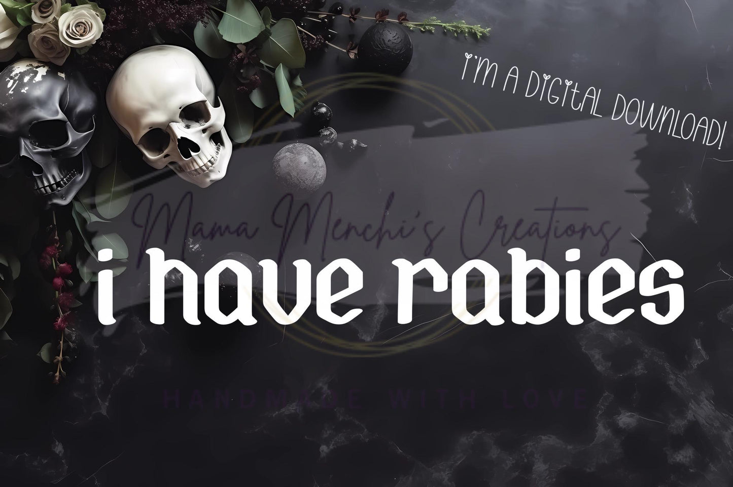 I have Rabies dark humor Sublimation DTF PNG Digital Download