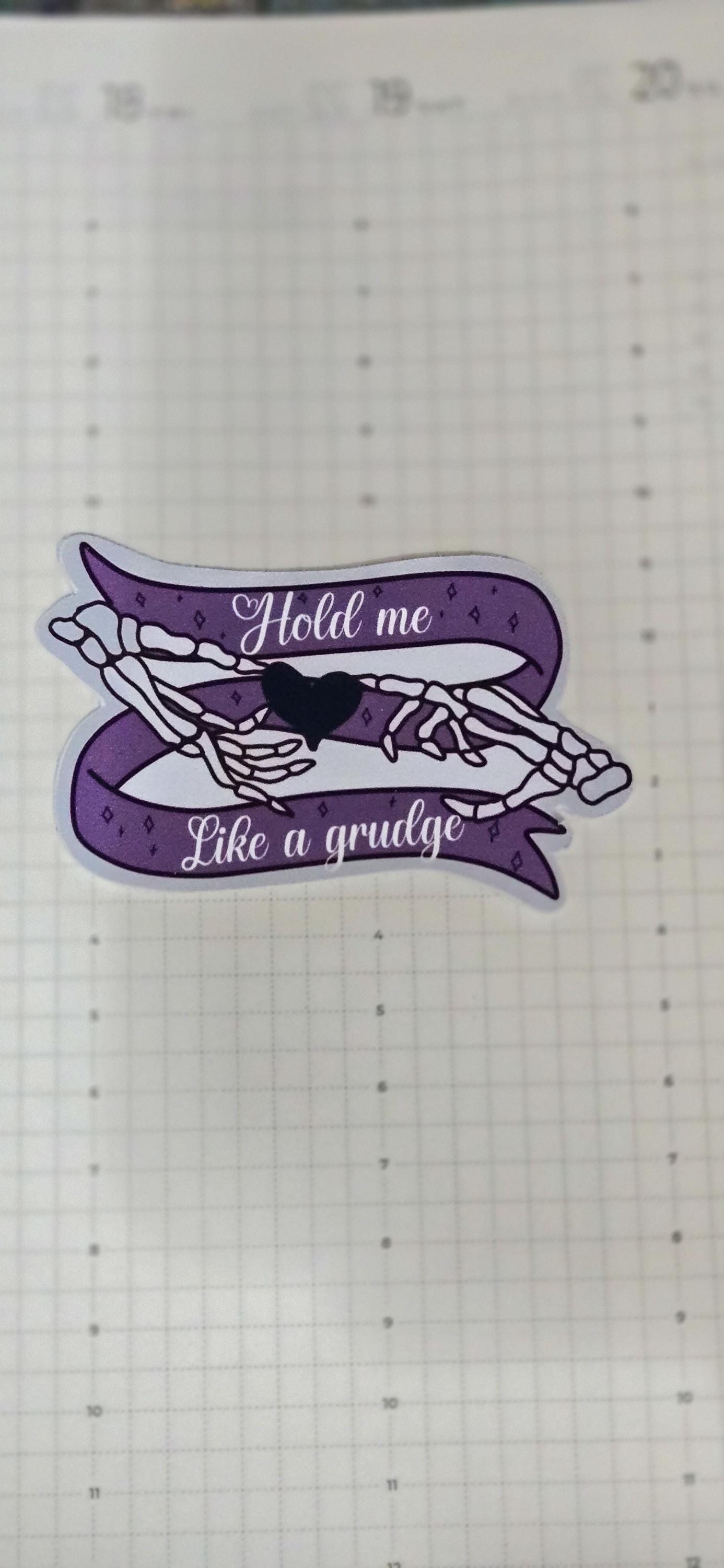 Hold Me Like a Grudge Glossy Die Cut Bujo Journal Planner Sticker