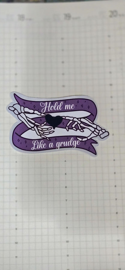 Hold Me Like a Grudge Glossy Die Cut Bujo Journal Planner Sticker