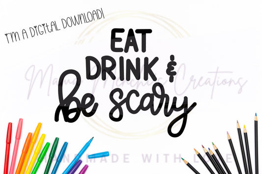Eat Drink and Be Scary Halloween Sublimation DTF PNG Digital Download