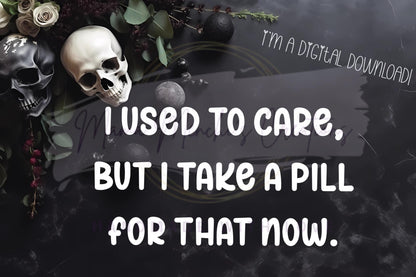 I Used to Care Sublimation DTF PNG Digital Download