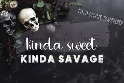 Kinda Sweet Kinda Savage Distressed Sublimation DTF PNG Digital Download