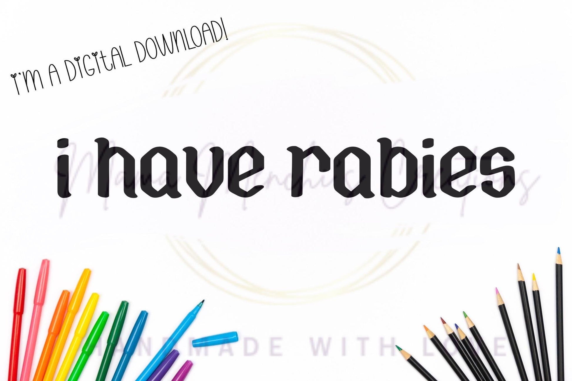 I have Rabies dark humor Sublimation DTF PNG Digital Download