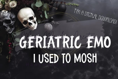 Geriatric Emo Sublimation DTF PNG Digital Download