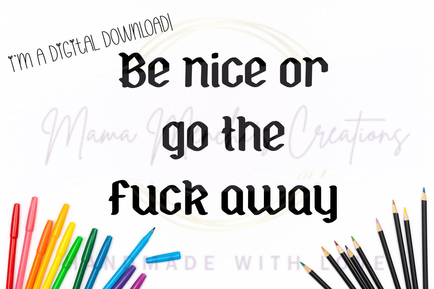 Be Nice Sweary Sublimation DTF PNG Digital Download