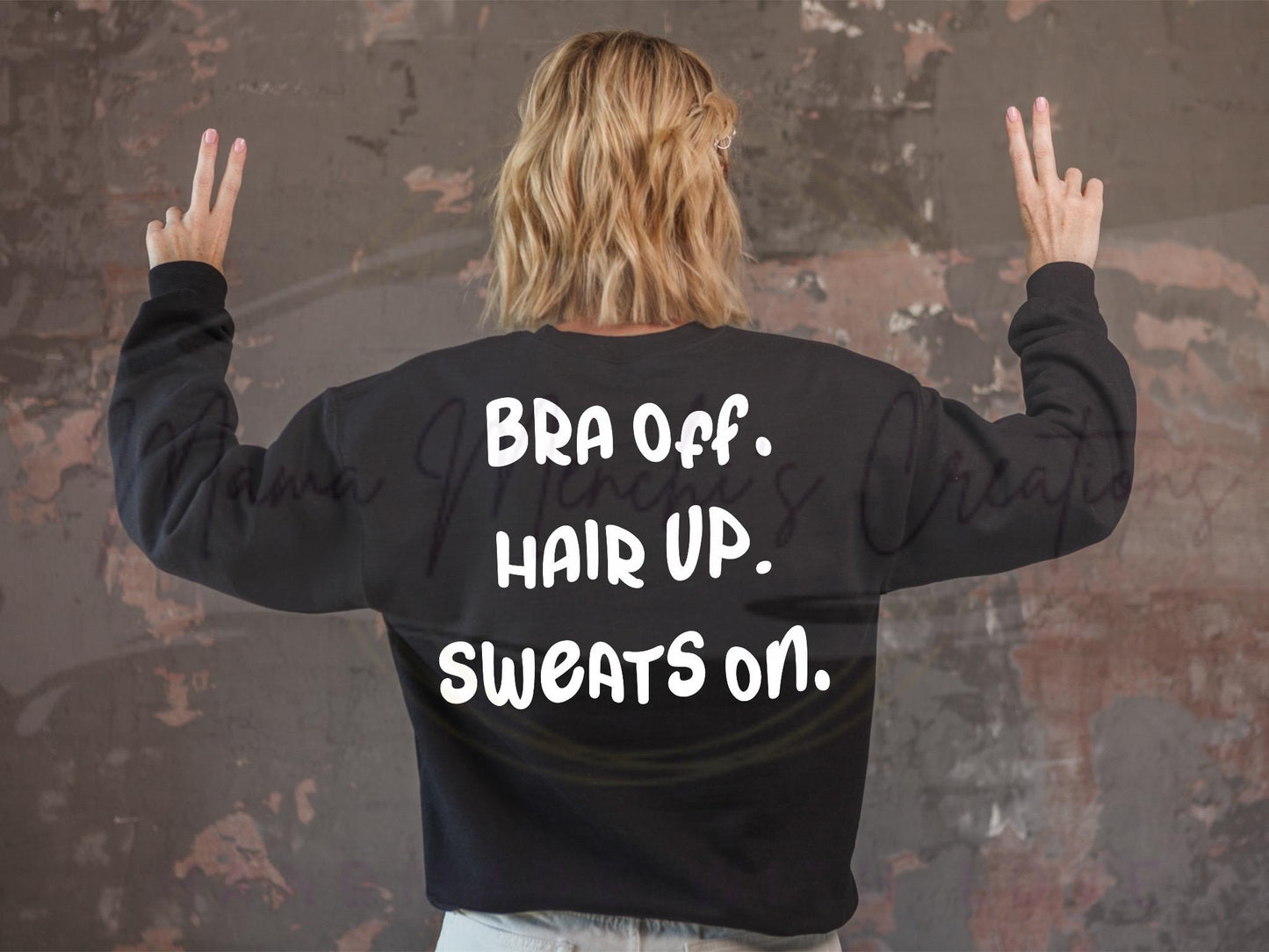 Bra Off Hair up Sweats On Sublimation DTF PNG Digital Download