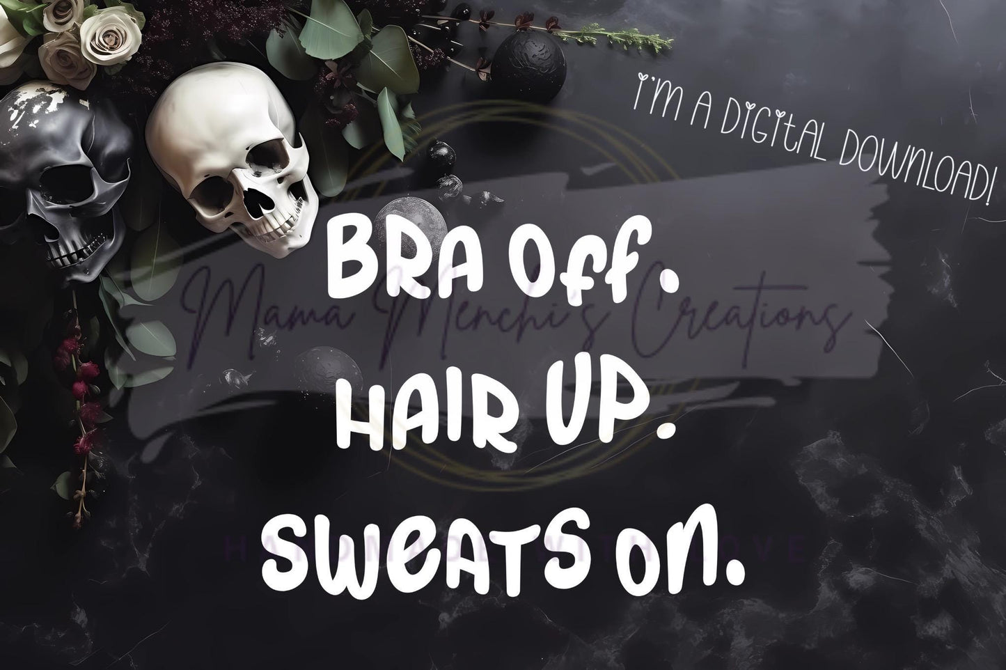 Bra Off Hair up Sweats On Sublimation DTF PNG Digital Download