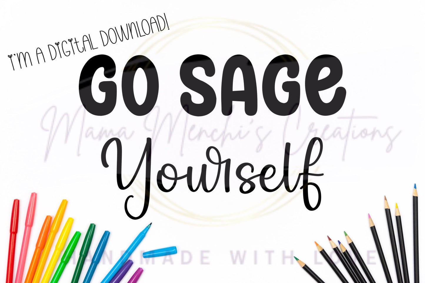Go Sage Yourself Witchy Sublimation DTF PNG Digital Download