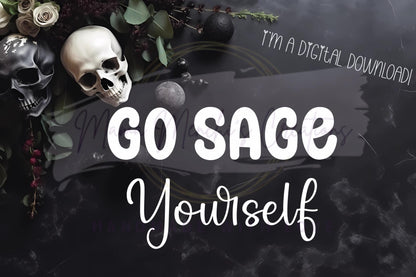 Go Sage Yourself Witchy Sublimation DTF PNG Digital Download