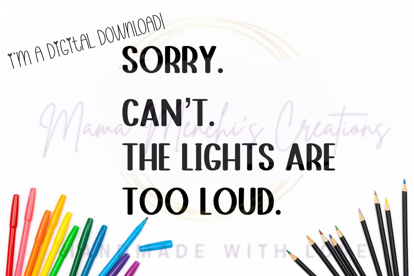 Lights are Too Loud Sublimation DTF PNG Digital Download