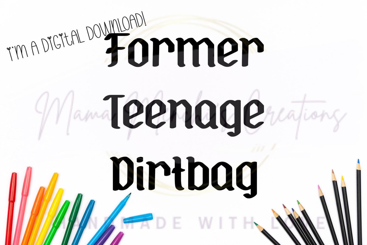 Former Teenage Dirtbag Sublimation DTF PNG Digital Download