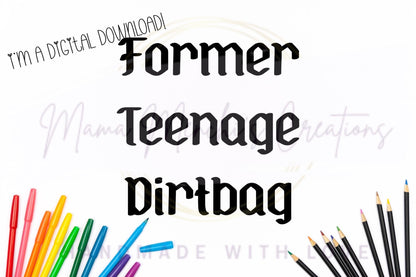 Former Teenage Dirtbag Sublimation DTF PNG Digital Download