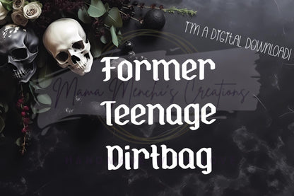 Former Teenage Dirtbag Sublimation DTF PNG Digital Download