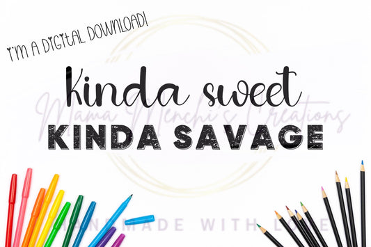Kinda Sweet Kinda Savage Distressed Sublimation DTF PNG Digital Download