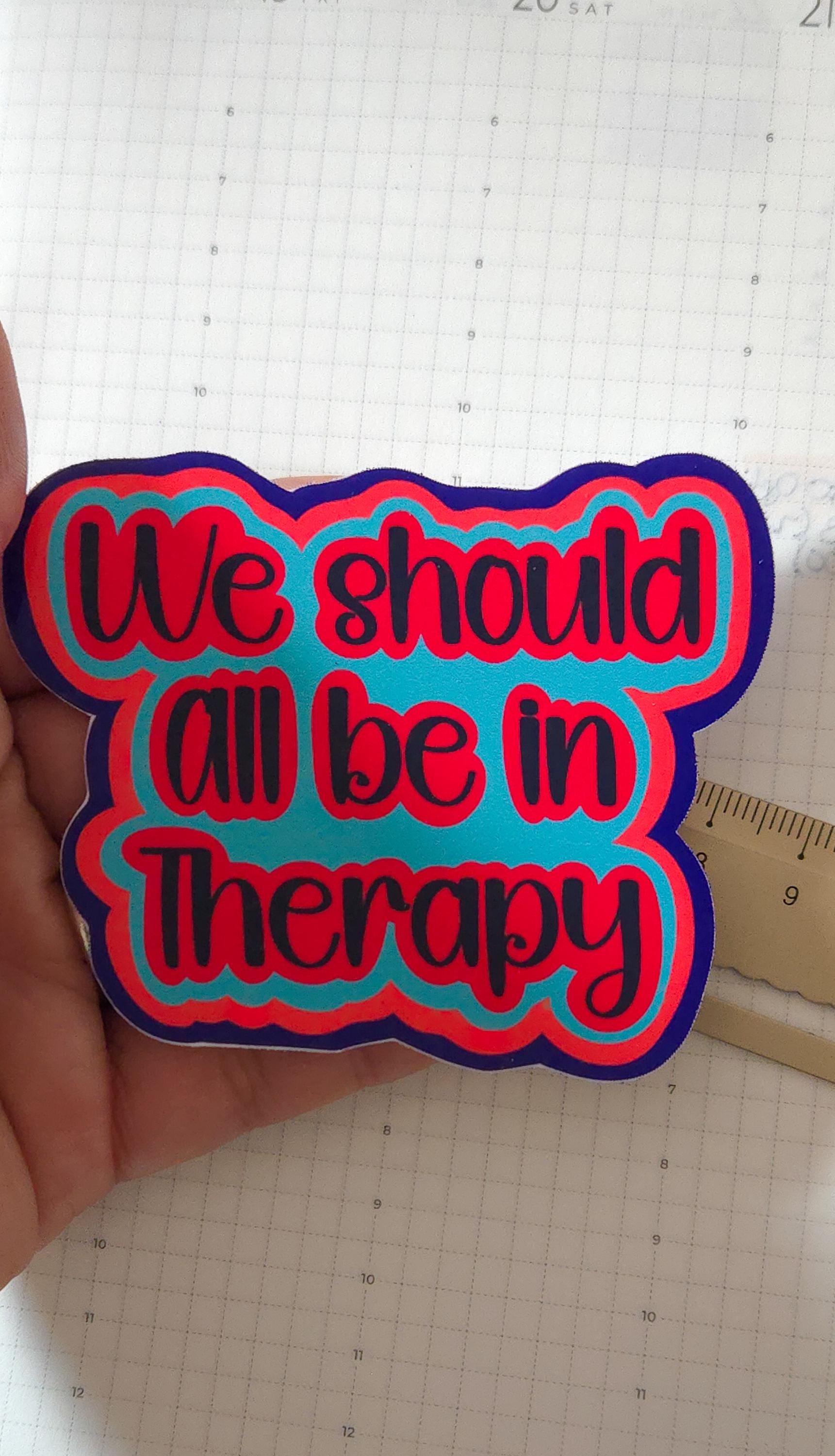 We Should All Be In Therapy Glossy Die Cut Bujo Journal Planner Sticker