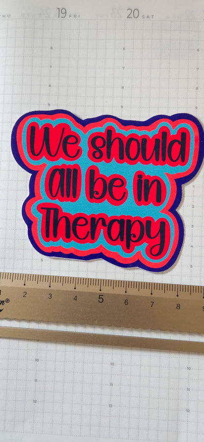 We Should All Be In Therapy Glossy Die Cut Bujo Journal Planner Sticker