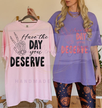Have The Day You Deserve Skeleton Hand Bundle Sublimation PNG Digital Download