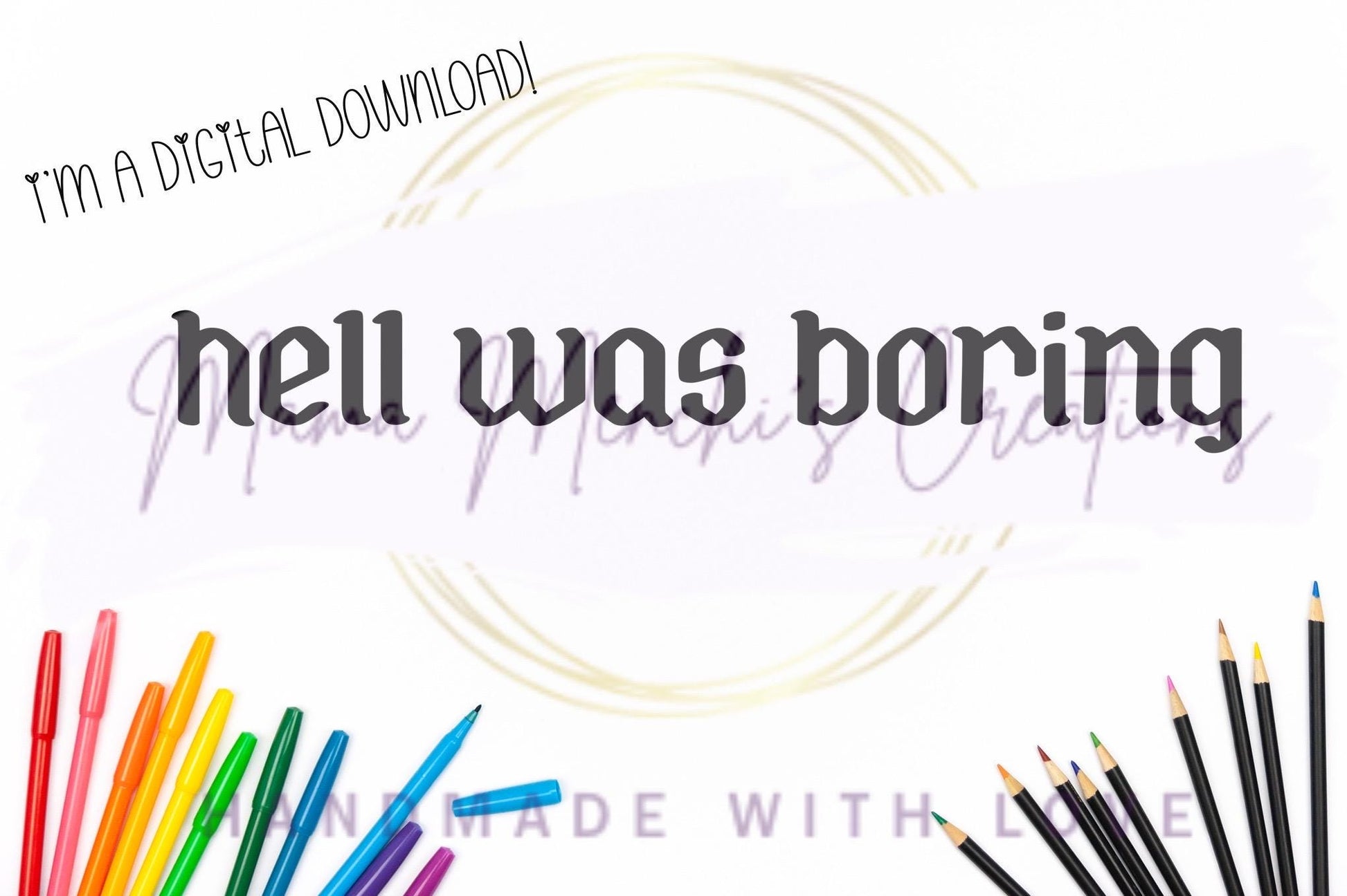 Hell Was Boring Sublimation DTF PNG SVG Digital Download
