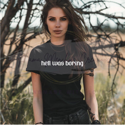 Hell Was Boring Sublimation DTF PNG SVG Digital Download
