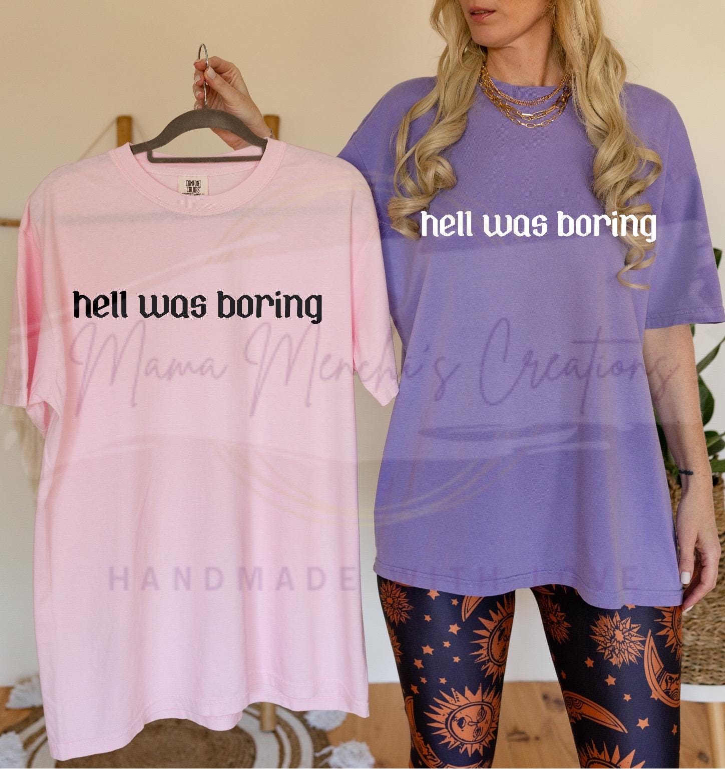 Hell Was Boring Sublimation DTF PNG SVG Digital Download