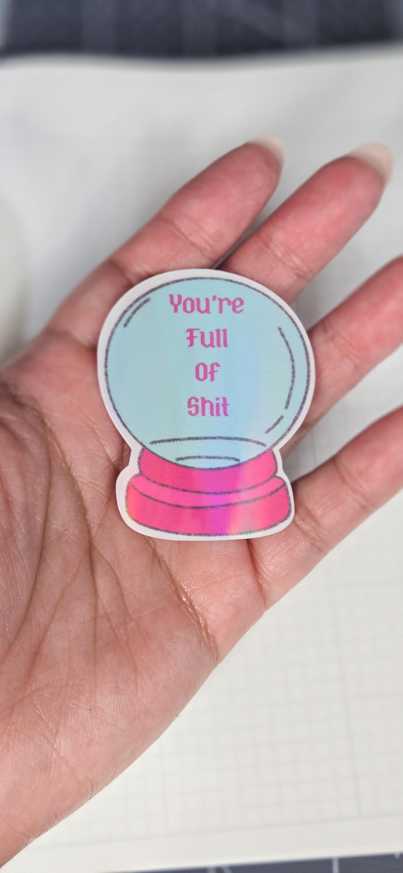 Full of Shit Crystal Ball Glossy Die Cut Bujo Journal Planner Sticker