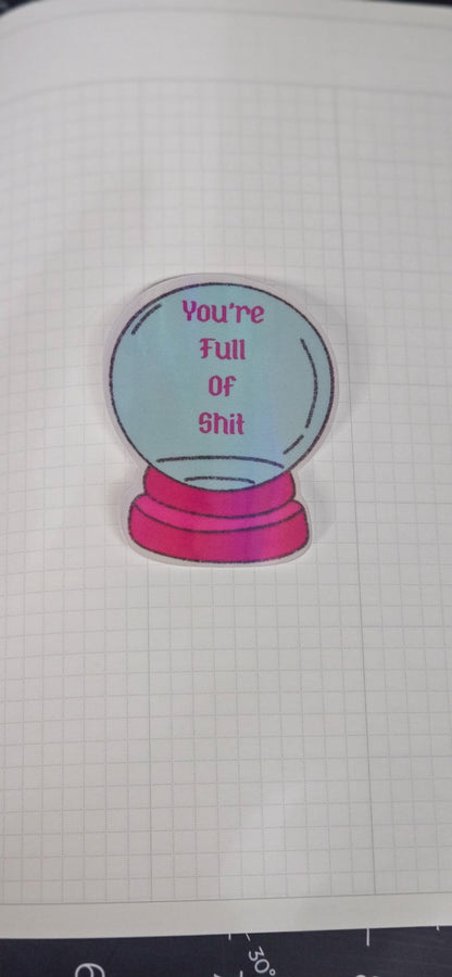 Full of Shit Crystal Ball Glossy Die Cut Bujo Journal Planner Sticker