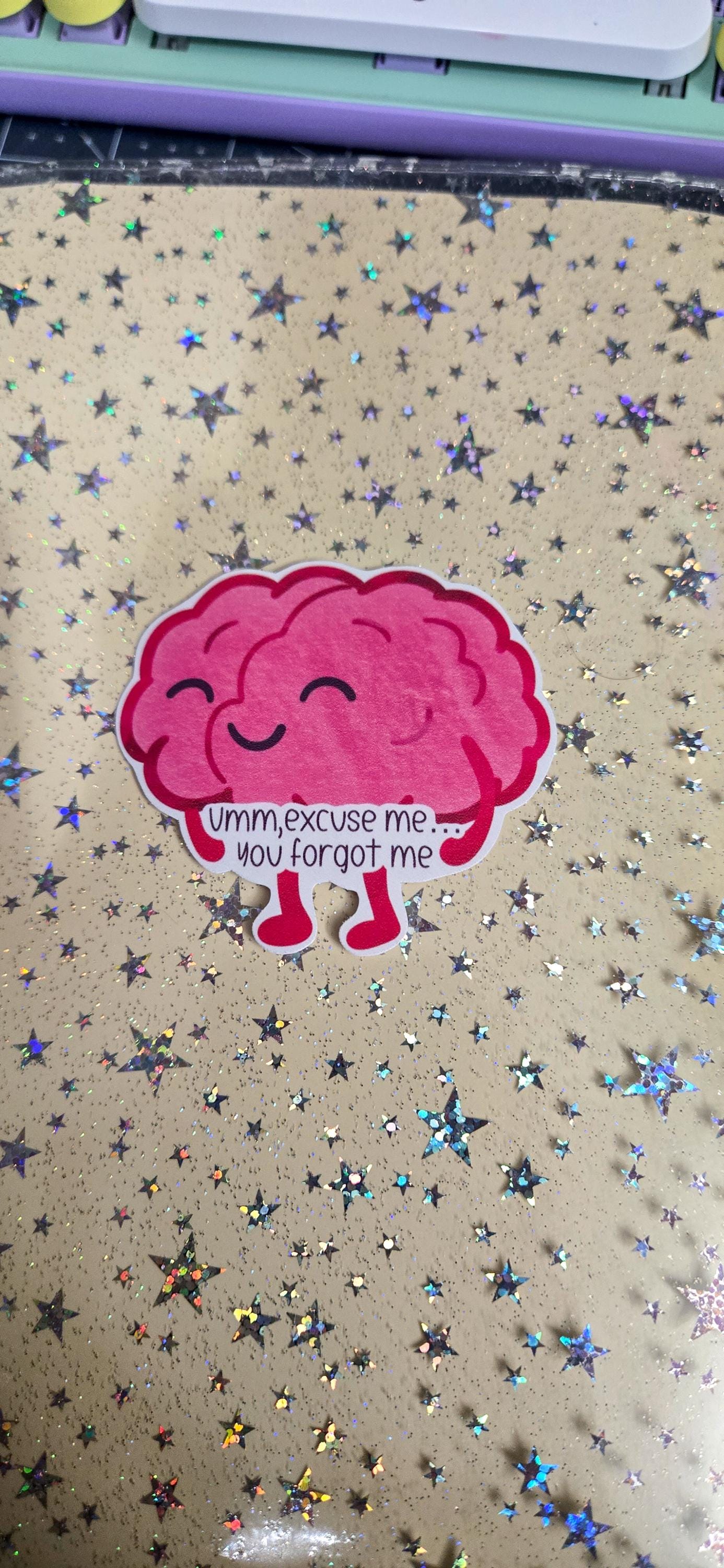 Funny Brain ADHD Quote You Forgot Me Glossy Die Cut Bujo Journal Planner Sticker