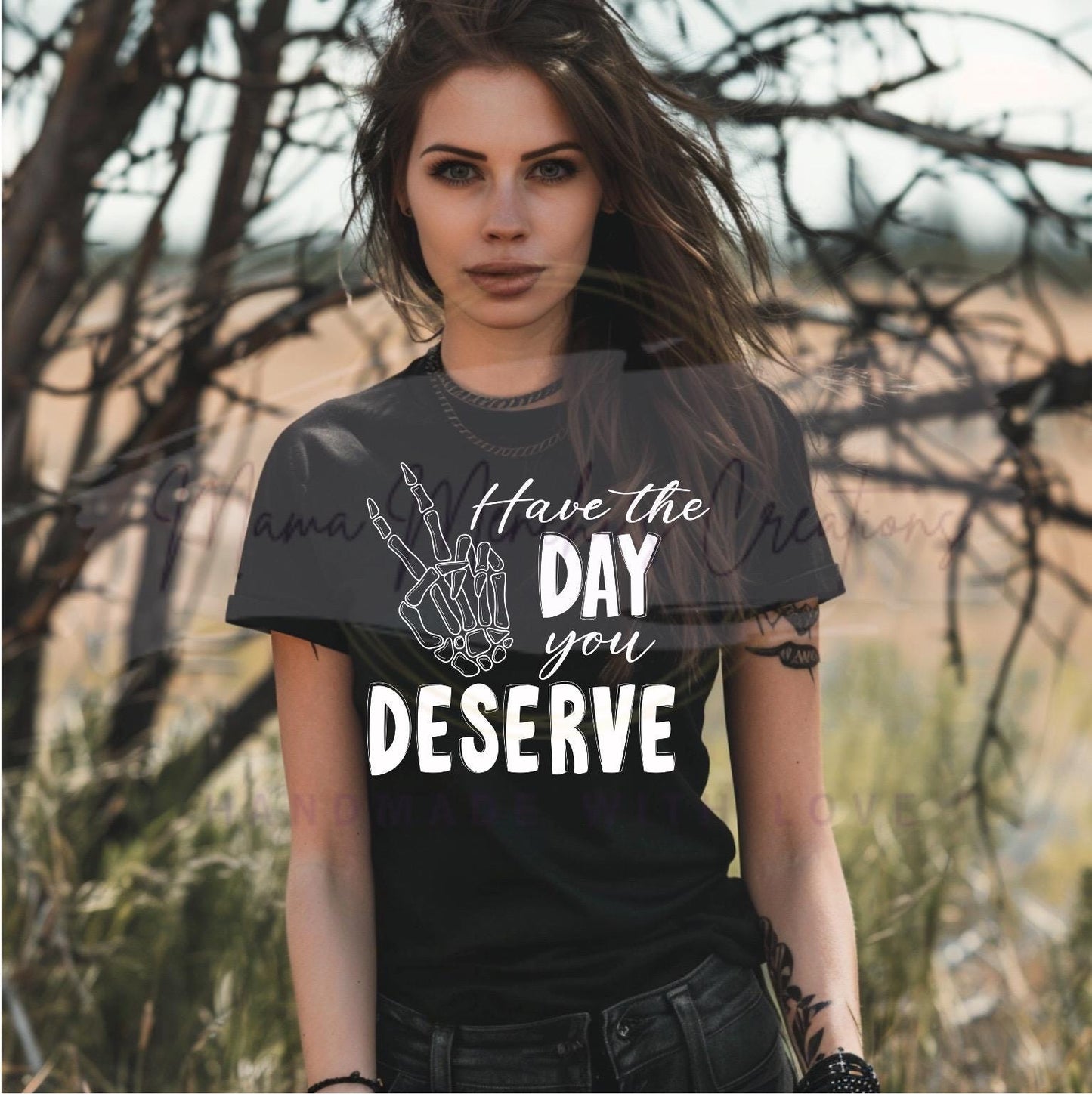 Have The Day You Deserve Skeleton Hand Bundle Sublimation PNG Digital Download