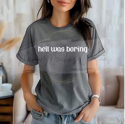 Hell Was Boring Sublimation DTF PNG SVG Digital Download