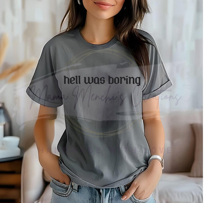 Hell Was Boring Sublimation DTF PNG SVG Digital Download