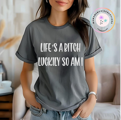 Life's a Bitch Luckily So Am I Sublimation DTF PNG Digital Download