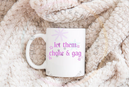 Let Them Choke and Gag Sassy Dark humor DTF PNG SVG Digital Download