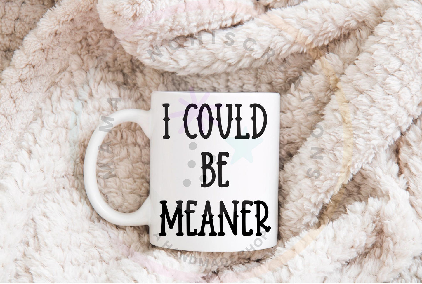 I could Be Meaner DTF PNG SVG Digital Download
