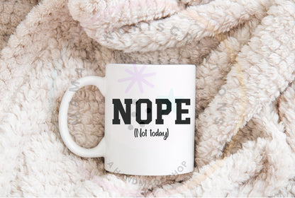 Nope Not Today Sarcastic PNG SVG Digital Download