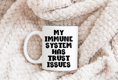 My Immune System Has Trust Issues Sublimation PNG SVG Digital Download