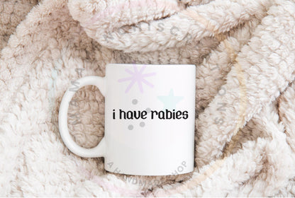 I have Rabies dark humor Sublimation DTF PNG Digital Download