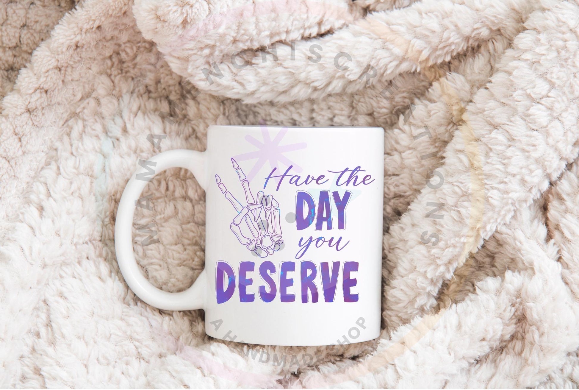 Have The Day You Deserve Skeleton Hand Bundle Sublimation PNG Digital Download