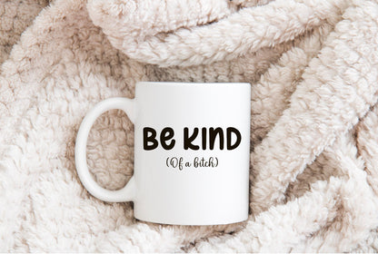 Be Kind of a Bitch PNG/ SVG Digital Download
