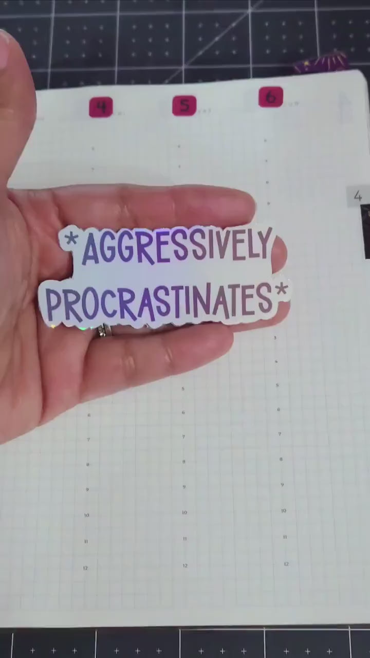 Aggressively Procrastinates Holographic Die Cut Bujo Journal Planner Sticker
